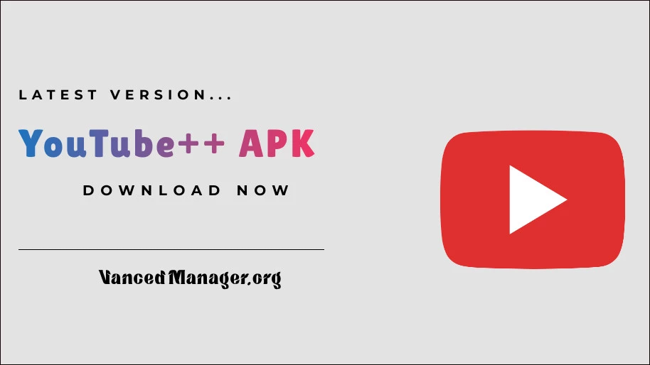 YouTube++ APK Download (Android/iOS) 2023 Latest
